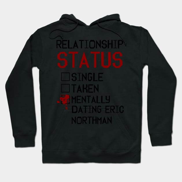 Mentally dating Eric Northman Hoodie by AllieConfyArt